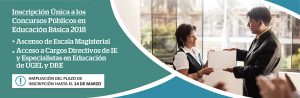AMPLIAN  PLAZO PARA INSCRIPCIONES AL  CONCURSO DE ASCENSO DE ESCALA MAGISTERIAL Y ACCESO A CARGOS DIRECTIVOS DE I.E. Y ESPECIALISTAS