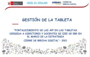 “FORTALECIMIENTO DE LAS APP EN LAS TABLETAS DIRIGIDA A DIRECTORES Y DOCENTES DE IIEE DE EBR EN EL MARCO DE LA ESTRATEGIA CIERRE DE BRECHA DIGITAL”
