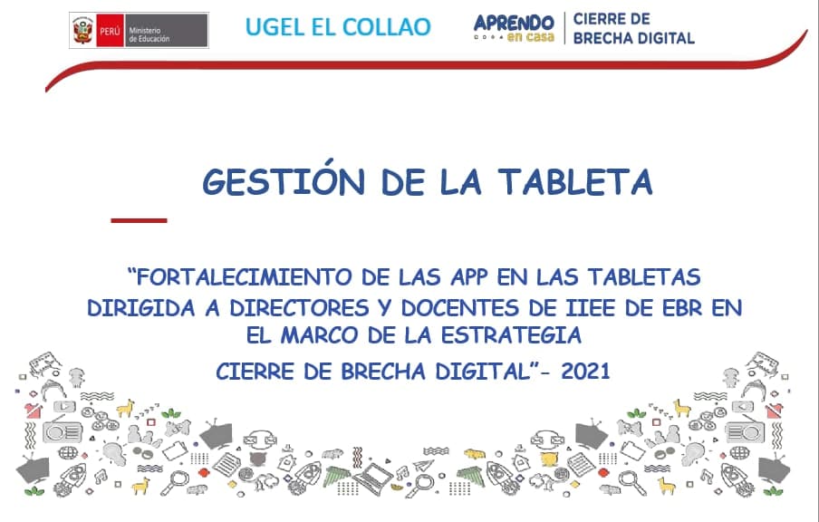 “FORTALECIMIENTO DE LAS APP EN LAS TABLETAS DIRIGIDA A DIRECTORES Y DOCENTES DE IIEE DE EBR EN EL MARCO DE LA ESTRATEGIA CIERRE DE BRECHA DIGITAL”