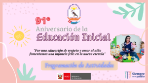 ORIENTACIONES POR CONMEMORARSE EL 91° ANIVERSARIO DE LA EDUCACIÓN INICIAL EN EL PERÚ 2022