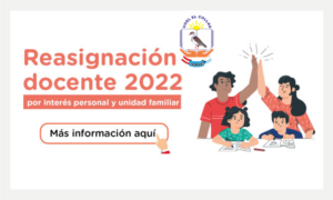 PROCESO EXCEPCIONAL DE REASIGNACIÓN  DOCENTE POR LAS CAUSALES DE INTERÉS PERSONAL Y UNIDAD FAMILIAR – 2022.
