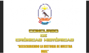 Concurso de crónicas históricas, denominado «REESCRIBIENDO LA HISTORIA DE NUESTRA UGEL»