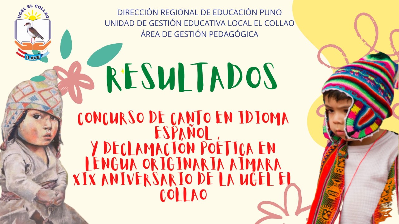 Resultados del concurso de canto en idioma español y declamación poética en lengua originaria aimara 2022.
