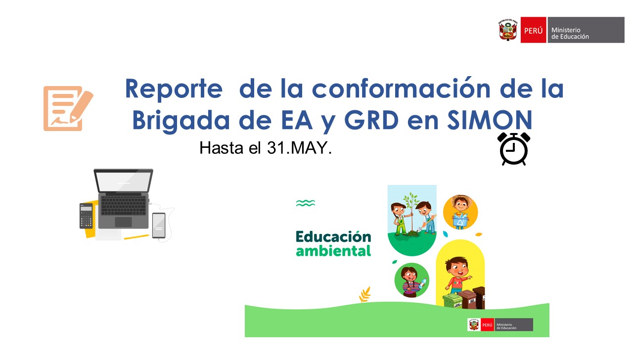 Reporte de conformación de Brigadas de Educación Ambiental y Gestión de Riesgos de  Desastres de las IIEE., en el aplicativo SIMON