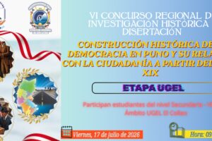VI CONCURSO REGIONAL DE INVESTIGACIÓN HISTÓRICA Y DISERTACIÓN PARA INSTITUCIONES EDUCATIVAS PÚBLICAS Y PRIVADAS DE EDUCACIÓN BÁSICA REGULAR.